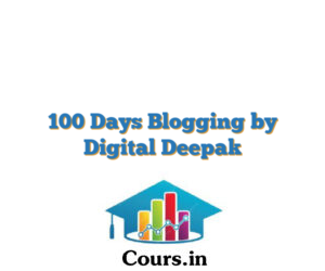 100 Days Blogging by Digital Deepak