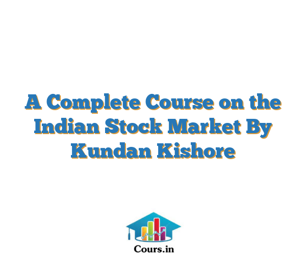 A Complete Course on the Indian Stock Market By Kundan Kishore