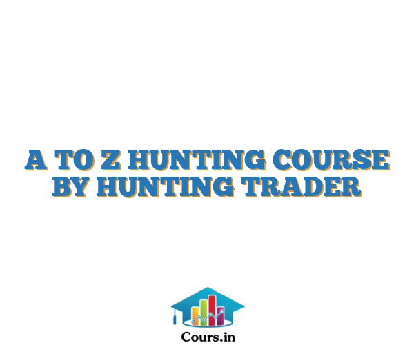 A TO Z HUNTING COURSE BY HUNTING TRADER