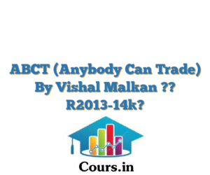 ABCT (Anybody Can Trade) By Vishal Malkan ?? [2013-14]?