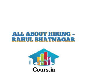 ALL ABOUT HIRING – RAHUL BHATNAGAR
