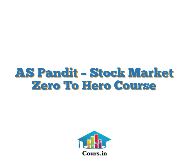 AS Pandit – Stock Market Zero To Hero Course