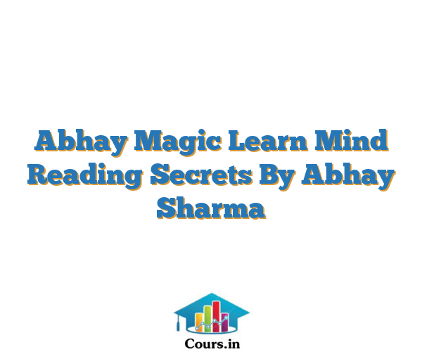 Abhay Magic Learn Mind Reading Secrets By Abhay Sharma