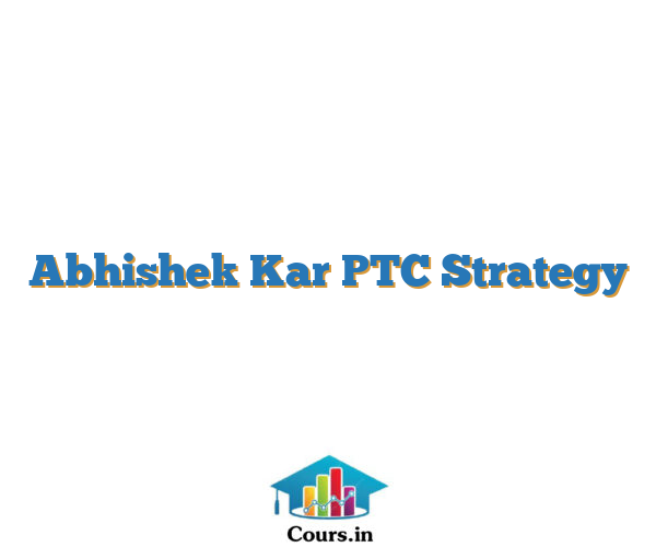 Abhishek Kar PTC Strategy