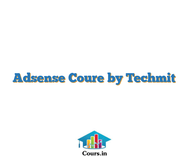 Adsense Coure by Techmit