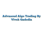 Advanced Algo Trading By Vivek Gadodia