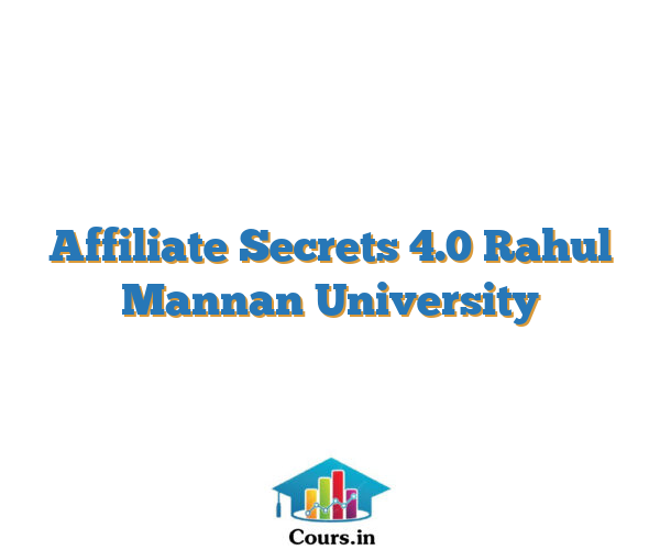 Affiliate Secrets 4.0 Rahul Mannan University