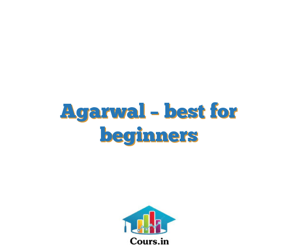 Agarwal – best for beginners
