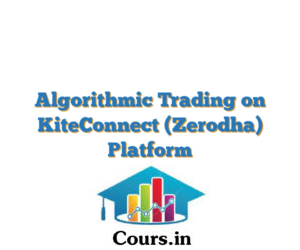 Algorithmic Trading on KiteConnect (Zerodha) Platform