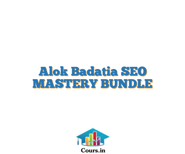 Alok Badatia SEO MASTERY BUNDLE