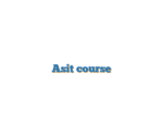 Asit course