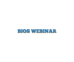 BIOS WEBINAR