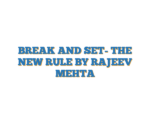 BREAK AND SET- THE NEW RULE BY RAJEEV MEHTA