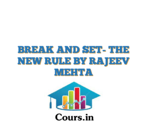 BREAK AND SET- THE NEW RULE BY RAJEEV MEHTA
