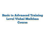 Basic to Advanced Training Level Vishal Malkhan Course