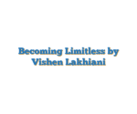 Becoming Limitless by Vishen Lakhiani