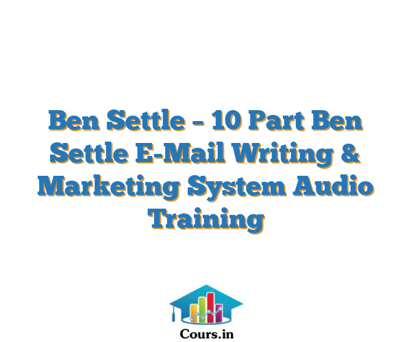 Ben Settle – 10 Part Ben Settle E-Mail Writing & Marketing System Audio Training