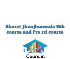 Bharat Jhunjhunwala 95k course and Pro rsi course