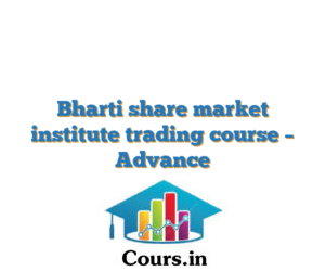 Bharti share market institute trading course – Advance
