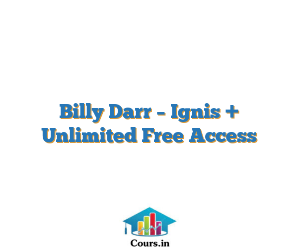 Billy Darr – Ignis + Unlimited Free Access
