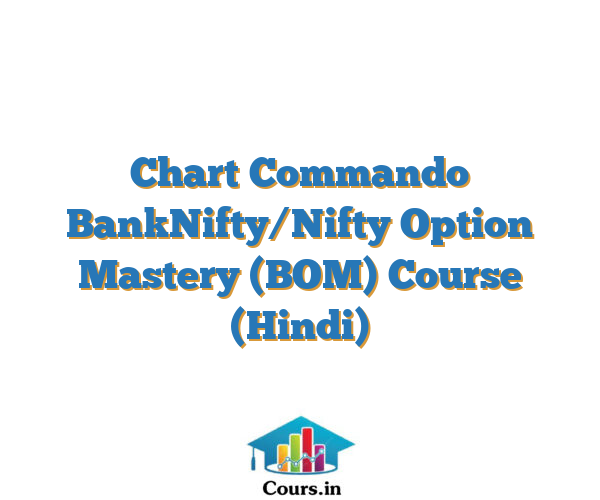 Chart Commando BankNifty/Nifty Option Mastery (BOM) Course (Hindi)
