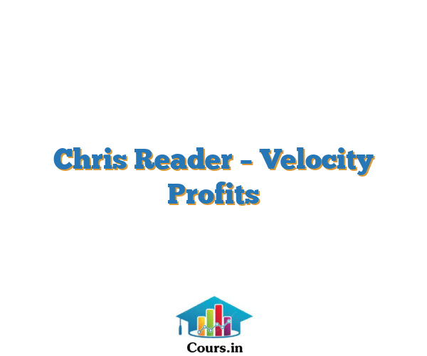 Chris Reader – Velocity Profits