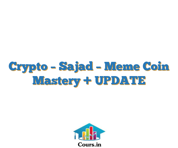 Crypto – Sajad – Meme Coin Mastery + UPDATE