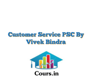 Customer Service PSC By Vivek Bindra