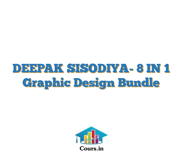 DEEPAK SISODIYA- 8 IN 1 Graphic Design Bundle