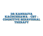 DR KANHAIYA KACHCHHAWA – CBT – COGNITIVE BEHAVIORAL THERAPY