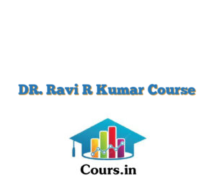 DR. Ravi R Kumar Course