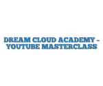 DREAM CLOUD ACADEMY – YOUTUBE MASTERCLASS