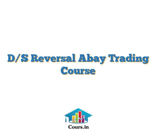 D/S Reversal Abay Trading Course