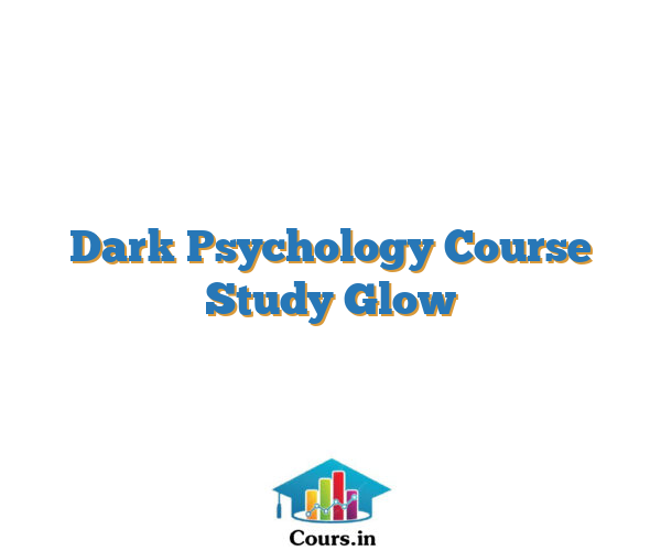 Dark Psychology Course Study Glow