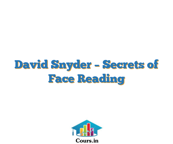 David Snyder – Secrets of Face Reading