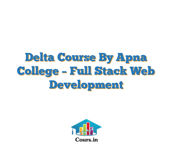Delta Course By Apna College – Full Stack Web Development