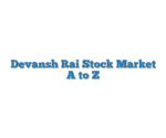 Devansh Rai Stock Market A to Z
