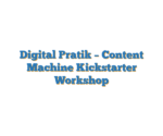 Digital Pratik – Content Machine Kickstarter Workshop