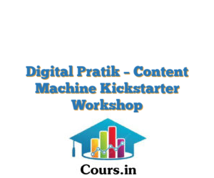 Digital Pratik – Content Machine Kickstarter Workshop