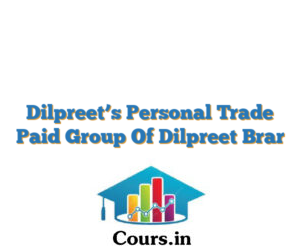 Dilpreet’s Personal Trade Paid Group Of Dilpreet Brar