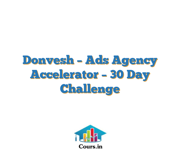 Donvesh – Ads Agency Accelerator – 30 Day Challenge