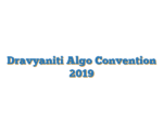 Dravyaniti Algo Convention 2019