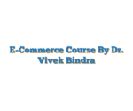 E-Commerce Course By Dr. Vivek Bindra