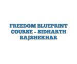 FREEDOM BLUEPRINT COURSE – SIDHARTH RAJSHEKHAR