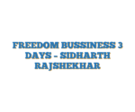 FREEDOM BUSSINESS 3 DAYS – SIDHARTH RAJSHEKHAR