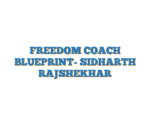 FREEDOM COACH BLUEPRINT- SIDHARTH RAJSHEKHAR