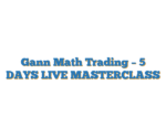 Gann Math Trading – 5 DAYS LIVE MASTERCLASS
