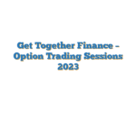 Get Together Finance – Option Trading Sessions 2023