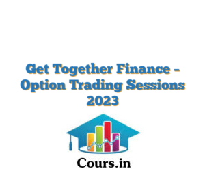 Get Together Finance – Option Trading Sessions 2023