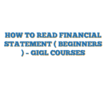 HOW TO READ FINANCIAL STATEMENT ( BEGINNERS ) – GIGL COURSES